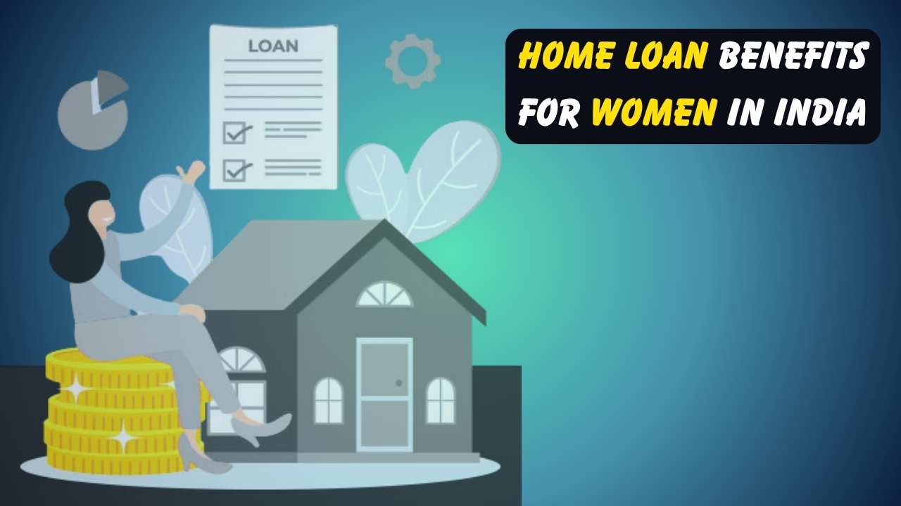 Home Loan Benefits for Women in India