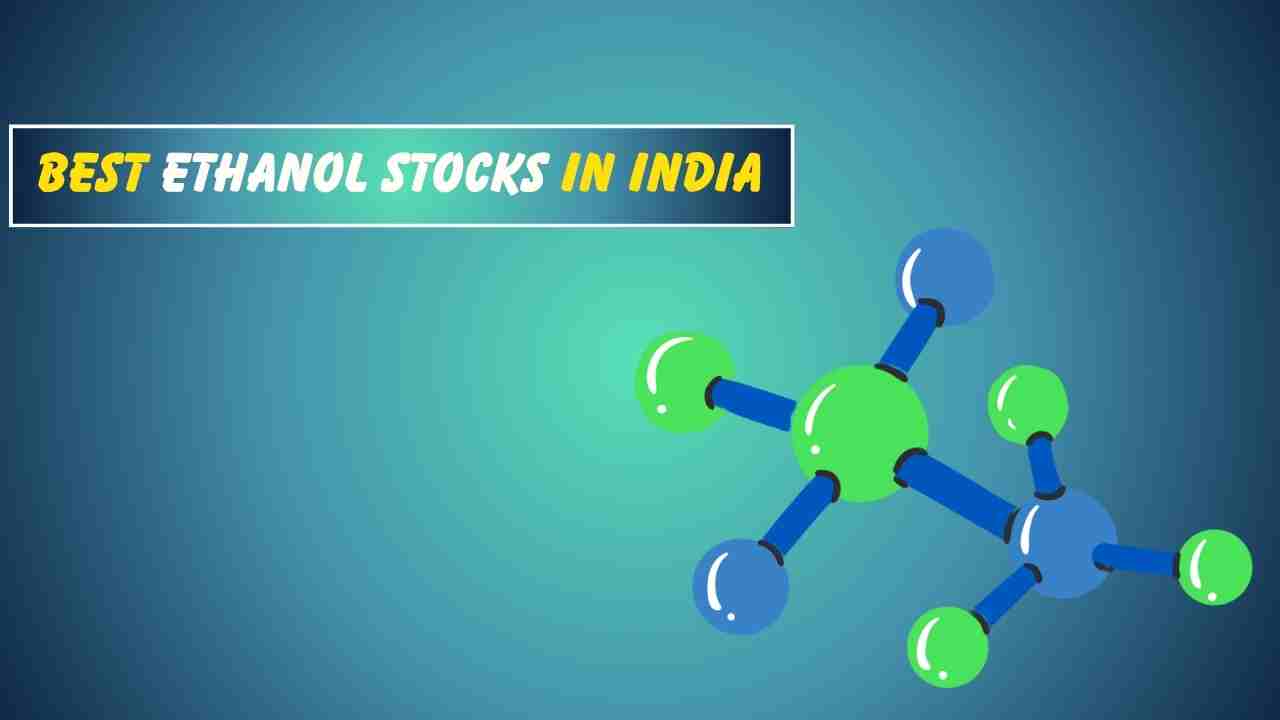 Best Ethanol Stocks in India