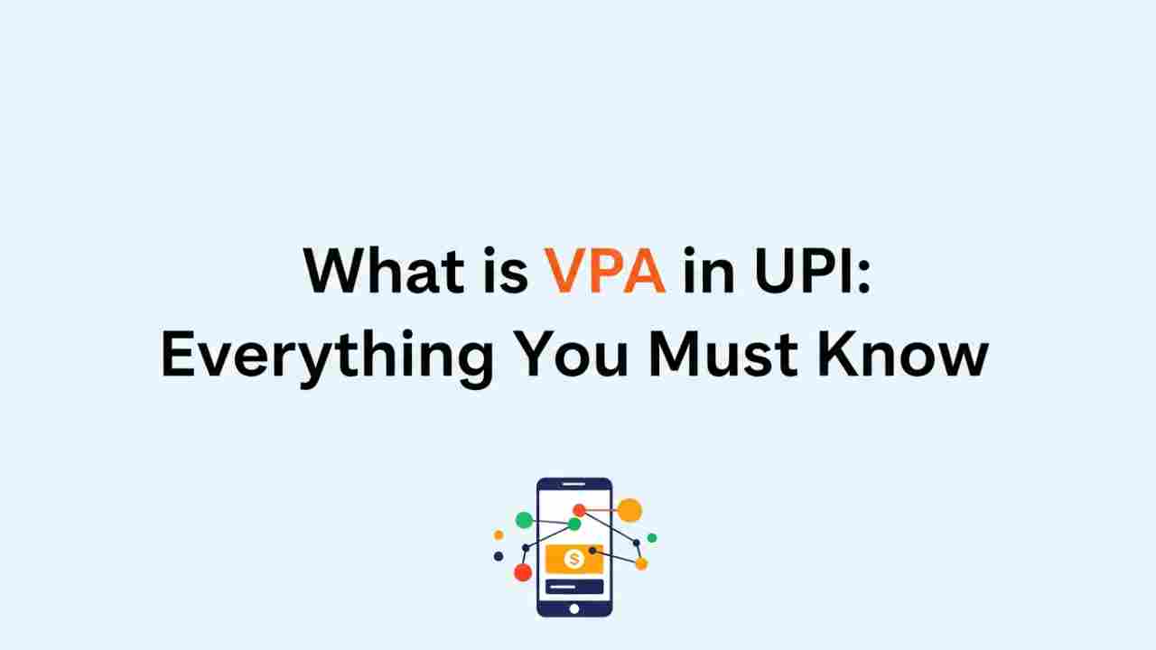 What is VPA in UPI Everything You Must Know